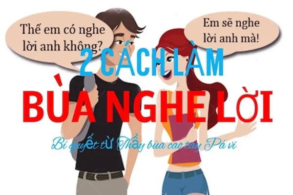 Bùa nghe lời + 101 Cách làm bùa nghe lời tại nhà